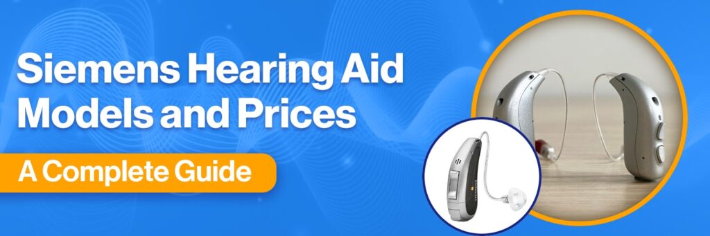 Siemens Hearing Aid Models and Prices