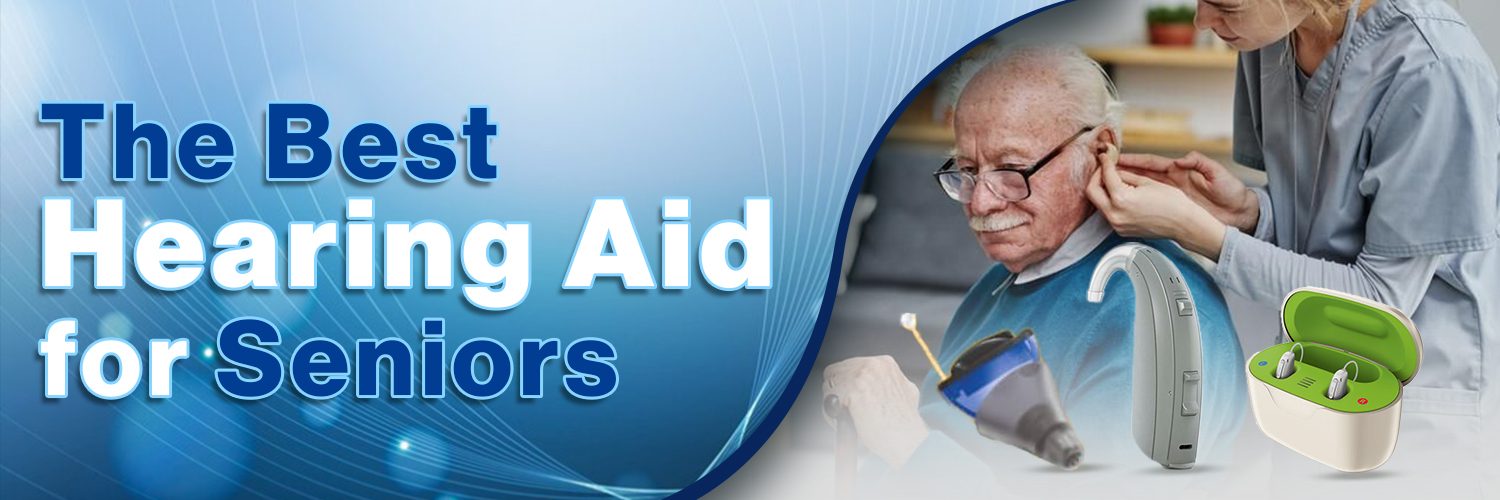 Hearing Aid for Seniors