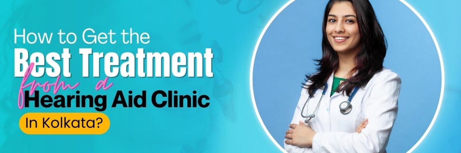 Hearing aid clinic in Kolkata